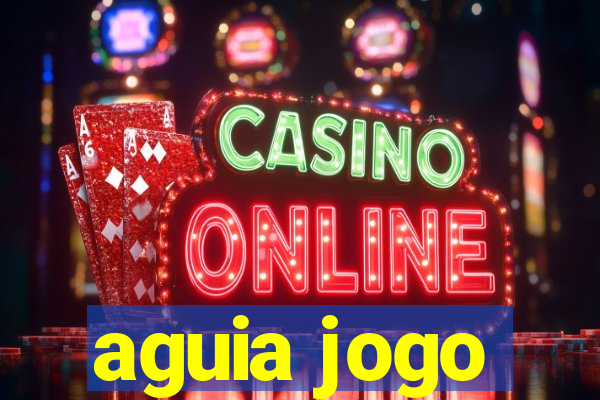 aguia jogo
